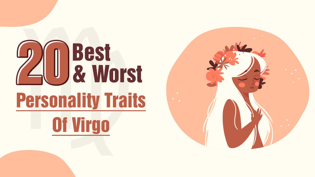 10 Best & Worst Personality Traits of a Virgo
