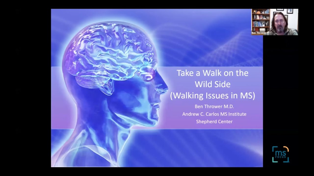 Making Strides: Treating Gait Impairment in MS: Ben Thrower, M.D. - August 2020