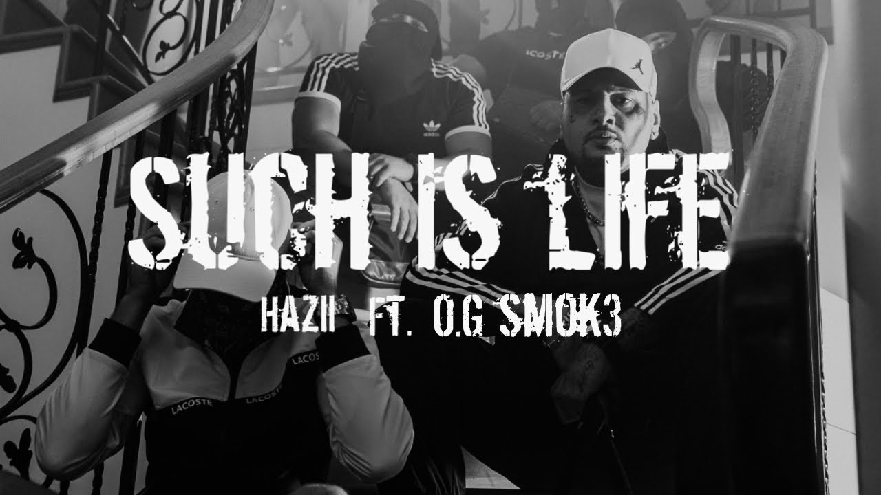 HaZii ft. O.G Smok3 - Such is Life (Official Music Video)