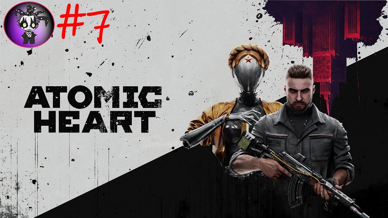 Atomic Heart (стрим №7)