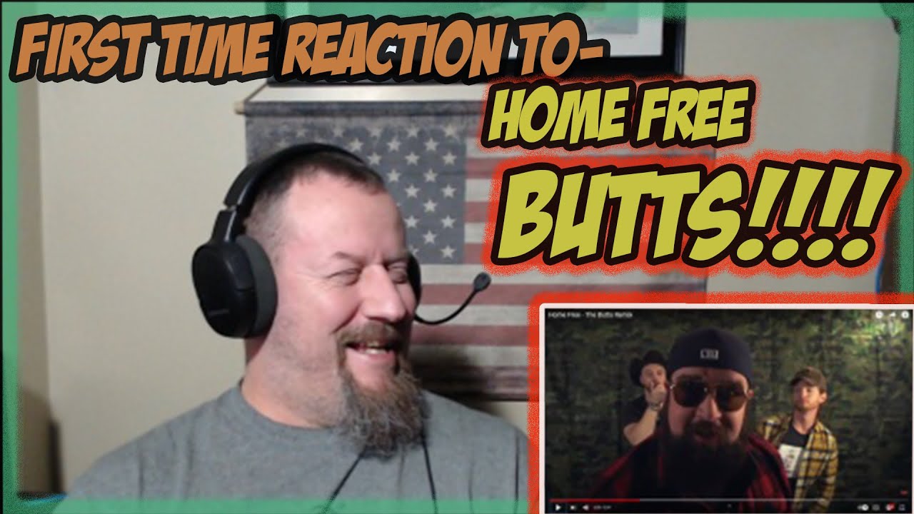 First Time Reaction To BUTTS!! By Home Free.