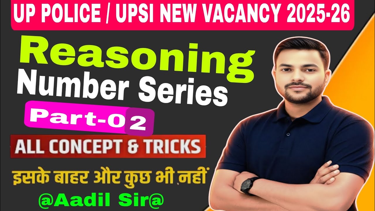 Number Series All Concepts & Tricks | Part-02(श्रृंखला)| UPP/UPSI 2025 -26 | Reasoning By Aadil Sir 