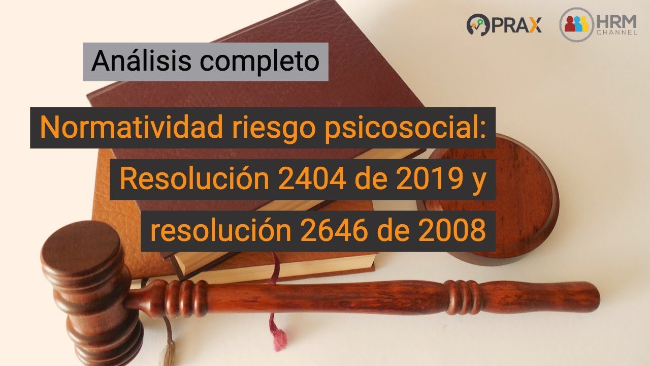 Normatividad riesgo psicosocial: Resolución 2404 de 2019 y resolución 2646 de 2008