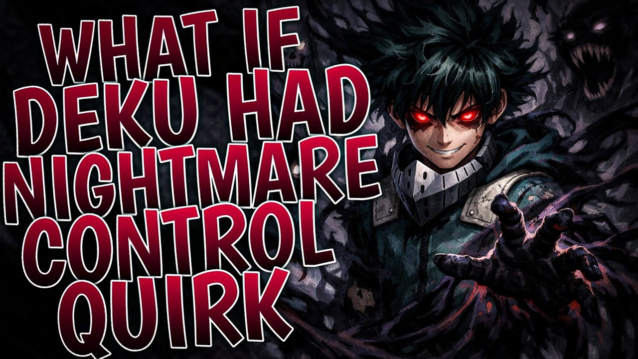 What If Deku Had Nightmare Control Quirk | Part 1