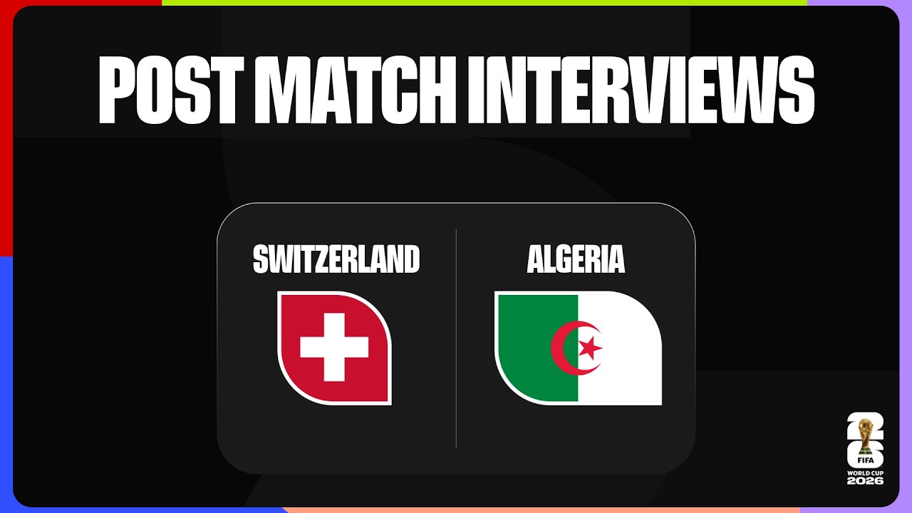 Post-Match Player Interviews: Switzerland 2-0 Algeria