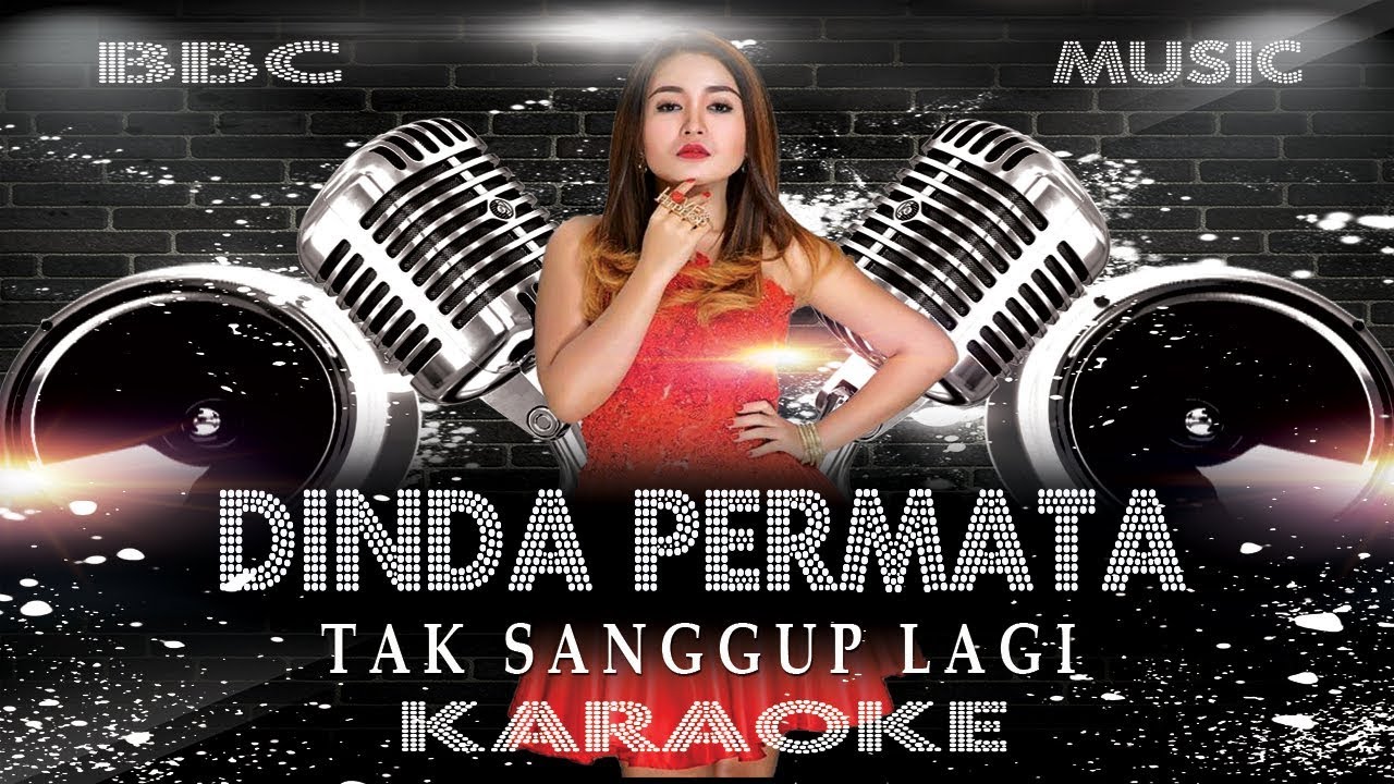 DINDA PERMATA - TAK SANGGUP LAGI (KARAOKE LYRIC TANPA VOCAL) REMIX VERSION / BBC MUSIC