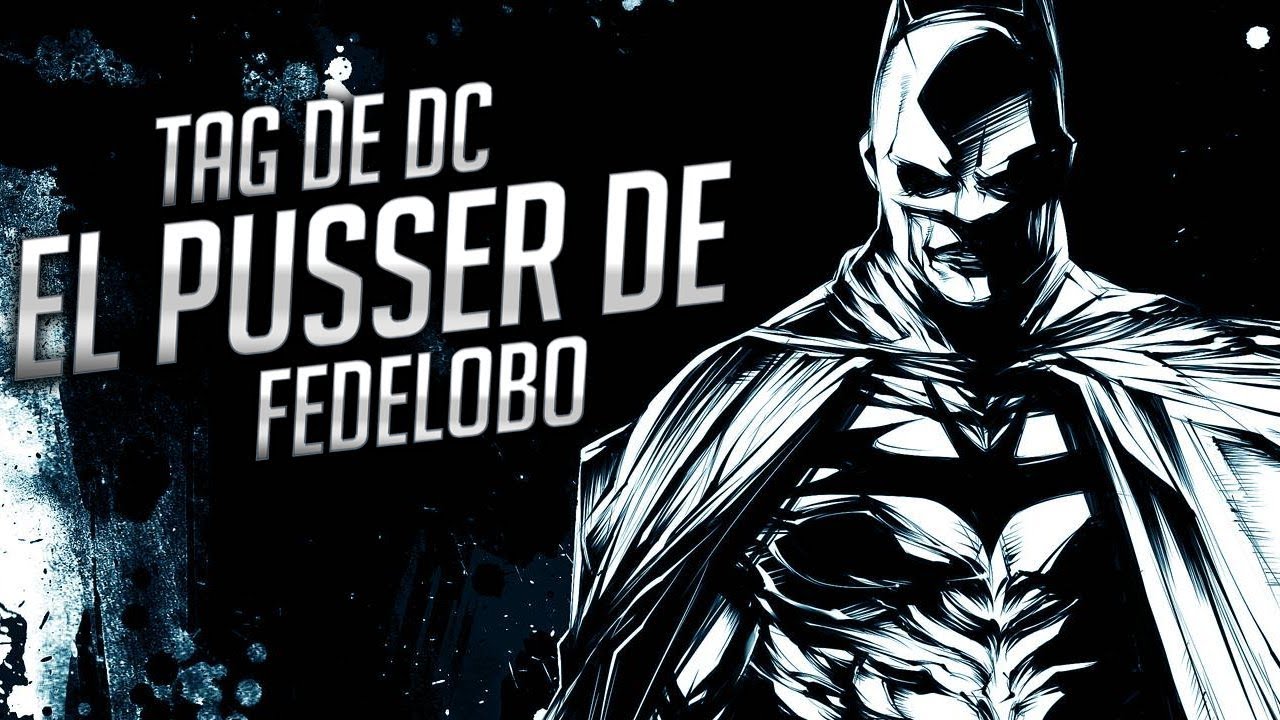 El tag de DC (El tag de Batman) I Fedelobo I