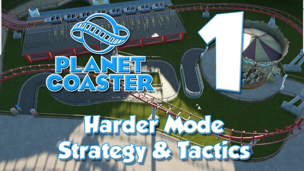 Planet Coaster Harder Mode Strategy & Tactics #1