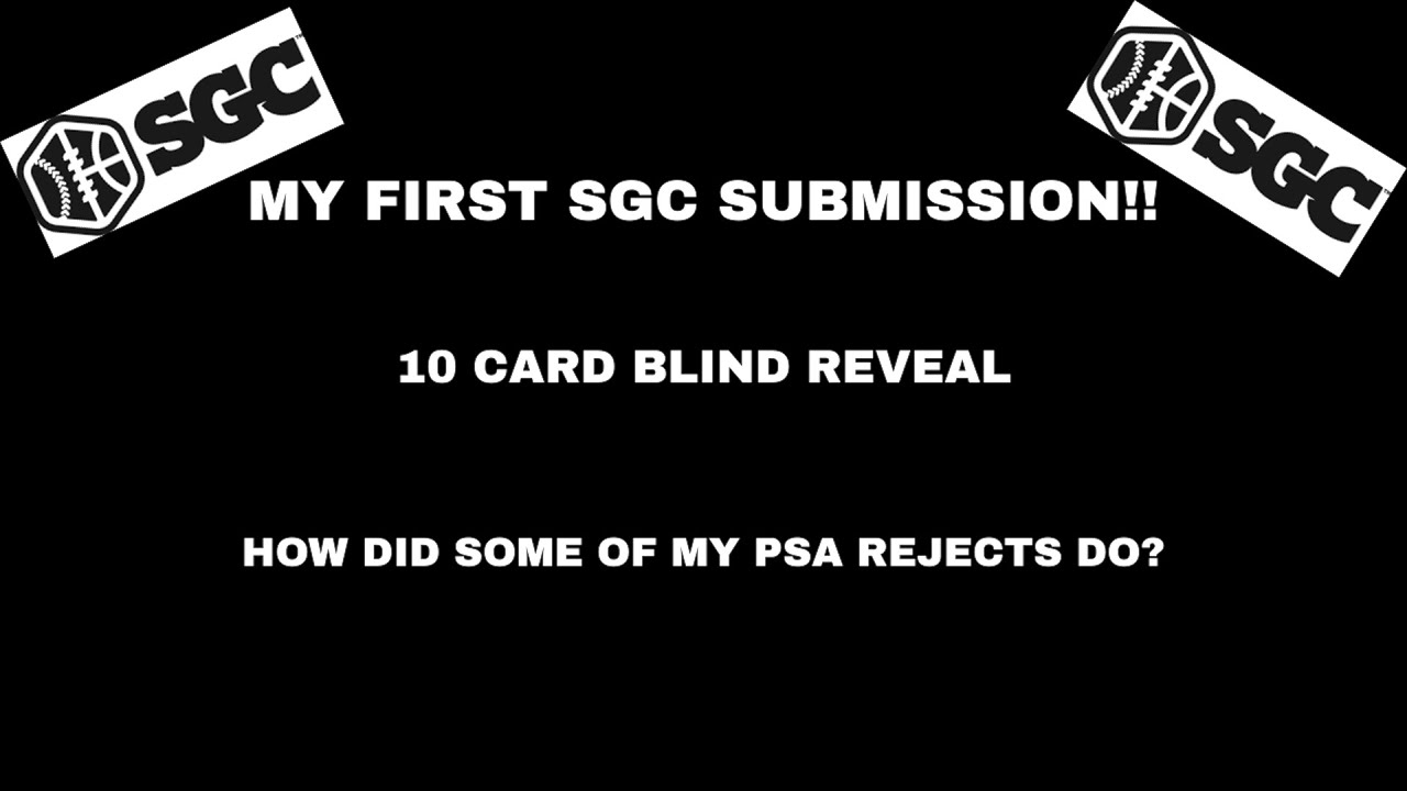 MY FIRST SGC SUBMISSION!! 10 Card Blind Reveal with some PSA rejects.