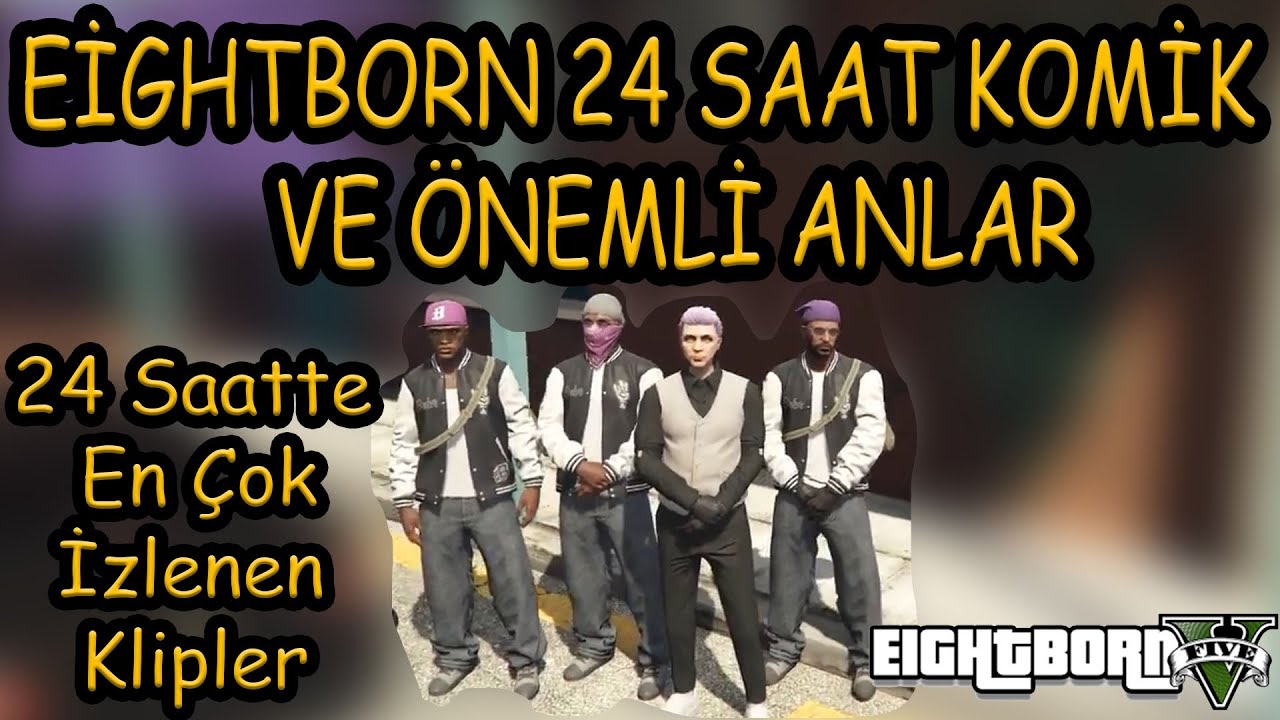 EightbornV KOMİK VE ÖNEMLİ ANLAR !! - 24 SAATTE  EN ÇOK İZLENEN KLİPLER !! - 
