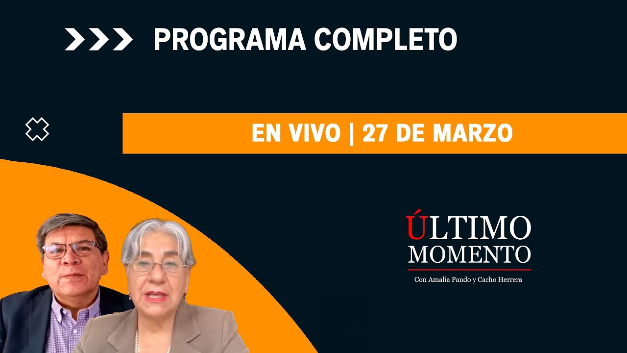🔴 EN VIVO &Uacute;LTIMO MOMENTO 27/03/2026