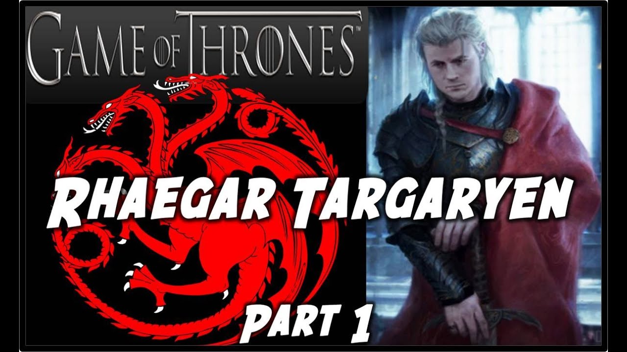 Rhaegar Targaryen: Part 1