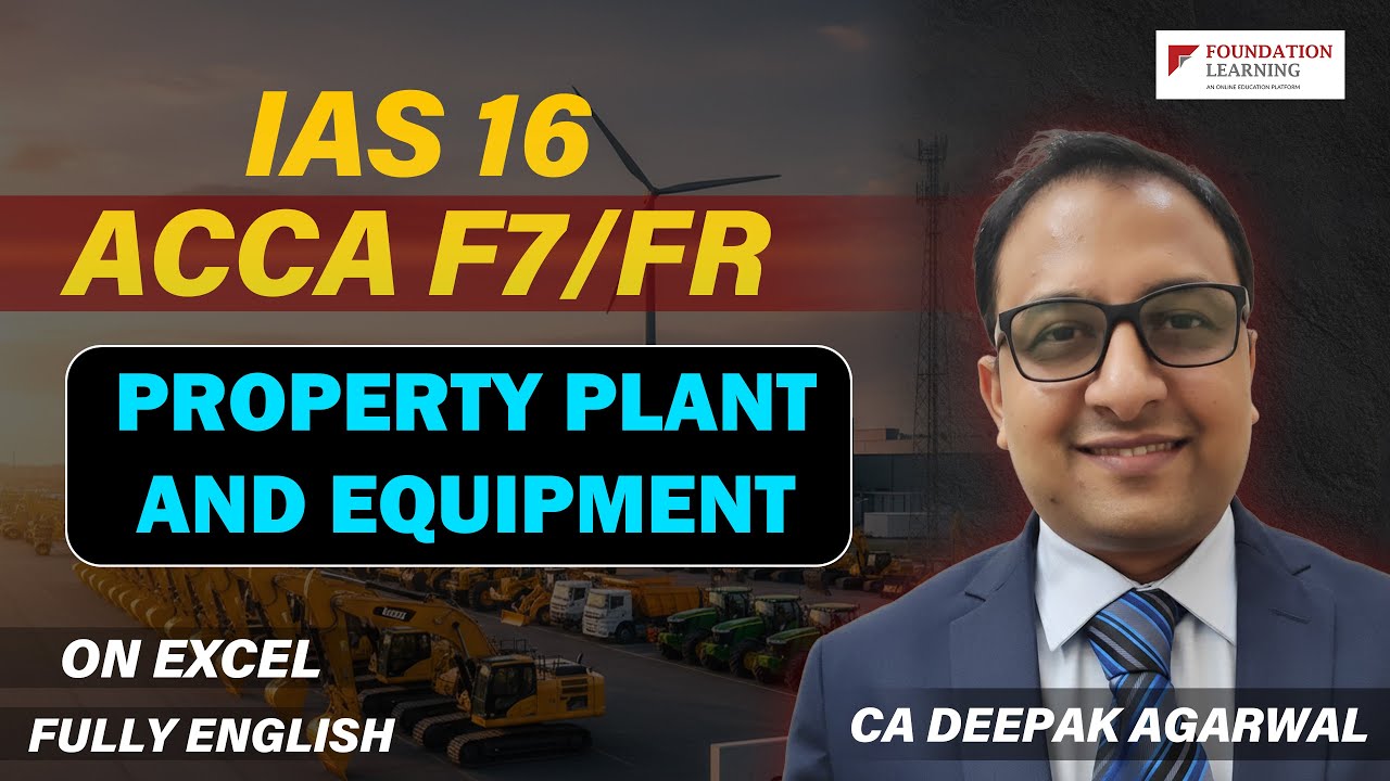 IAS 16-Property Plant and Equipment Part 2-ACCA FR/F7 (in Depth) by CA Deepak Agarwal Sir