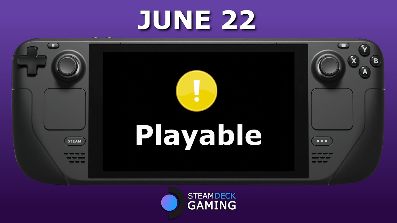 Steam Deck Playable Games Update June 22 2022