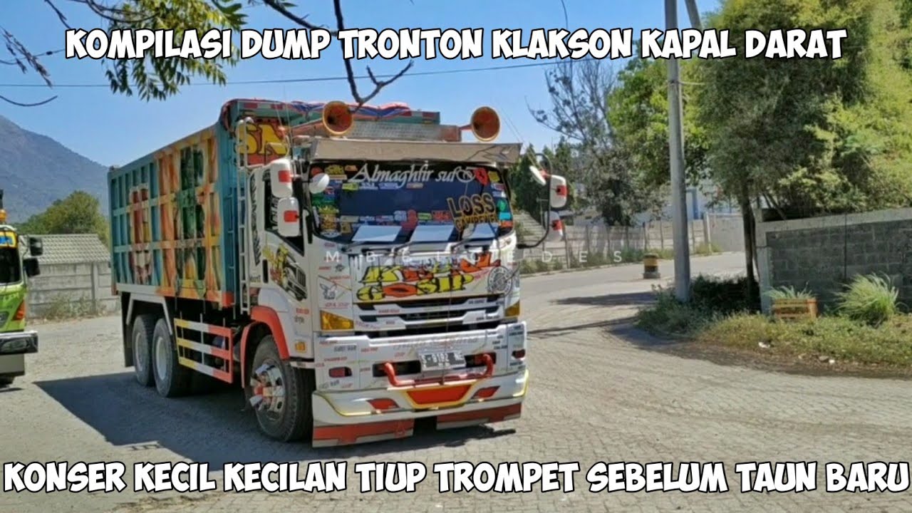 Terompet Kapal Darat Mantappp!!! Full Kompilasi Dump Tronton Klakson Terompet Kapal Darat