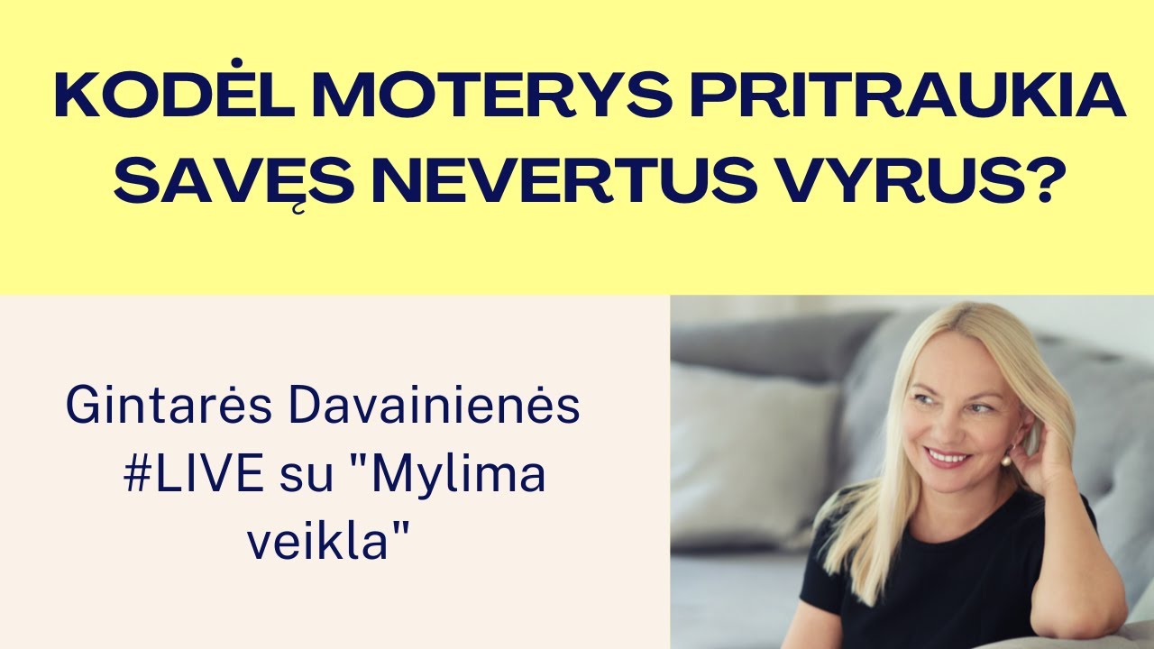 KODĖL MOTERYS PRITRAUKIA SAVĘS NEVERTUS VYRUS?
