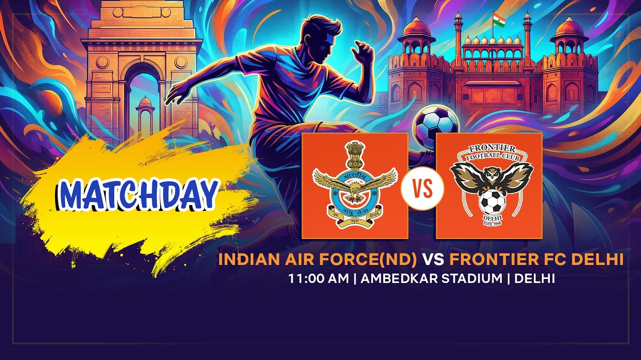 NDIAN AIR FORCE(ND) vs FRONTIER FC DELHI | DSASDVL | LIVE 10:45 | AMBEDKAR STADIUM