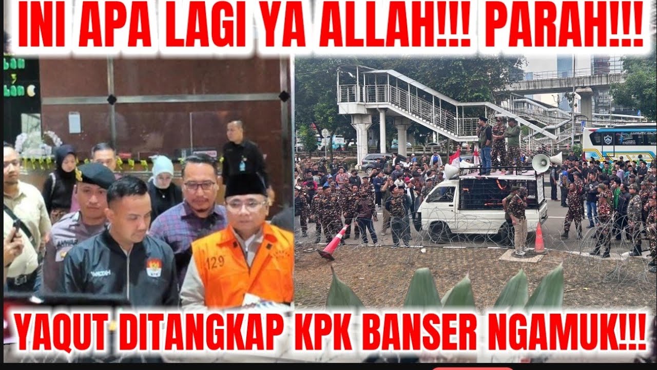 INI APA LAGI!!!! YA ALLAHH!!! YAQUT DITANGKAP KPK BANSER MALAH NGAMUK-NGAMUK!!