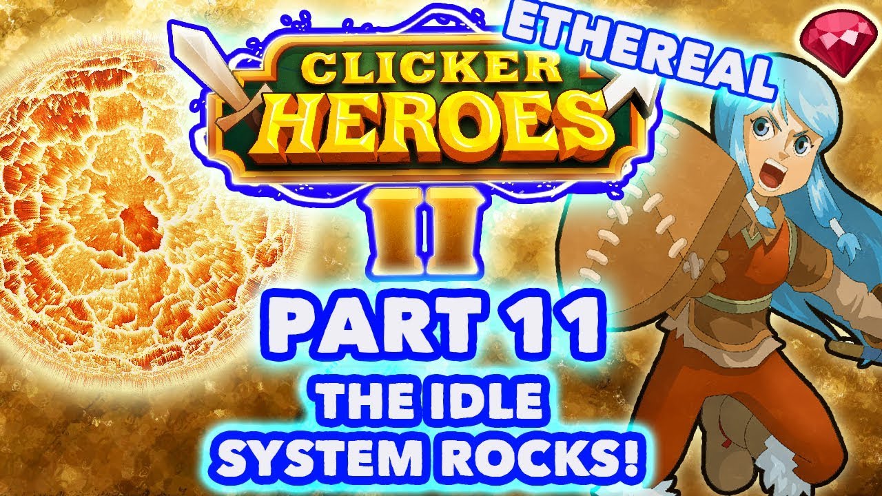 Clicker Heroes 2 Ethereal: The IDLE System Rocks! - Walkthrough Guide #11 - PC Gameplay