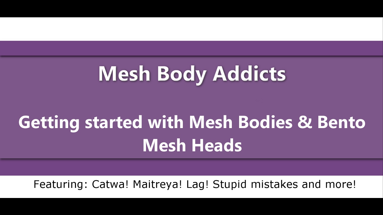 Tutorial - Getting started with Mesh Bodies & Bento Mesh Heads