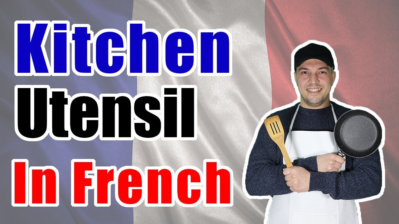 Mastering Kitchen Utensils in French Language