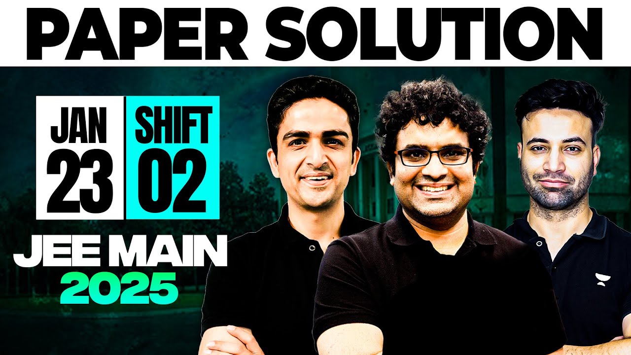JEE Main 2025 Paper Solution | 23 Jan Shift 2