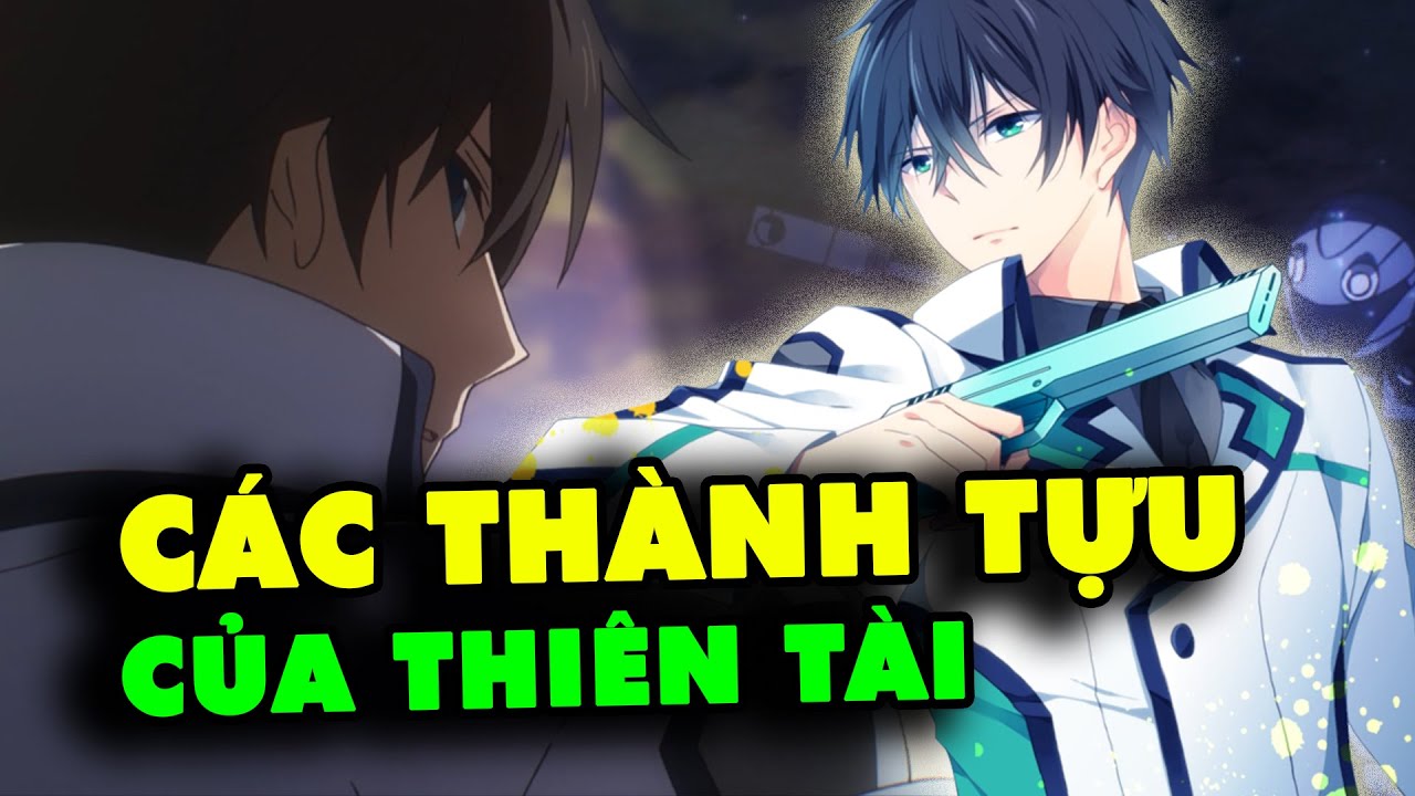 Kh&aacute;m Ph&aacute;  T&igrave;m Hiểu Th&agrave;nh Tựu Của Tatsuya Shiba - Mahouka Koukou no Rettousei Con Cưng Của T&aacute;c Giả