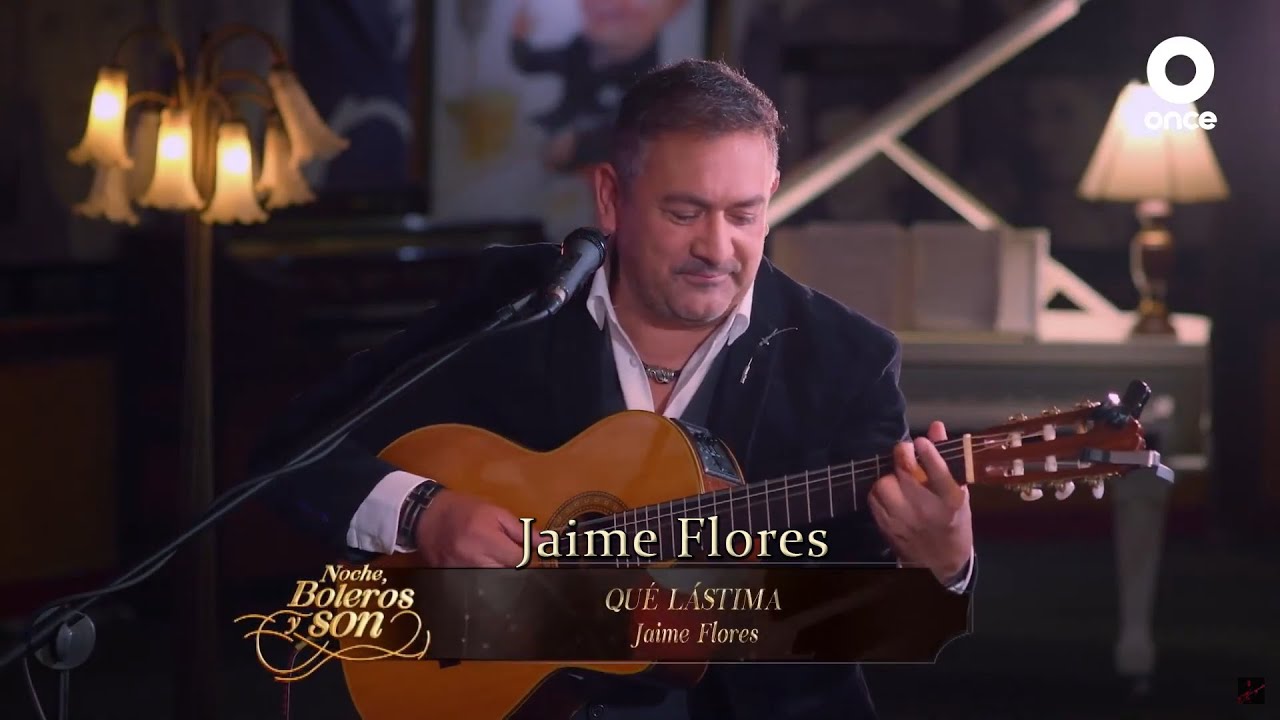 Que Lastima - Jaime Flores - Noche, Boleros y Son