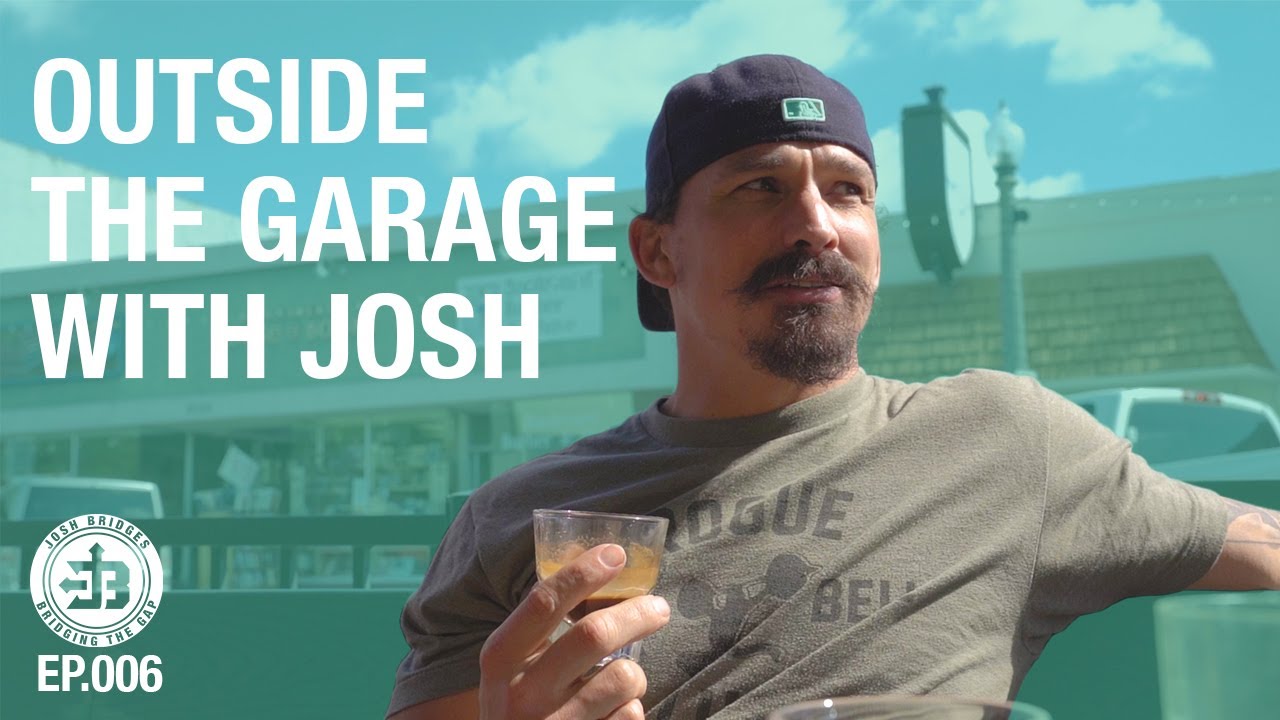 Outside the Garage with Josh | Bridging the Gap Ep.006