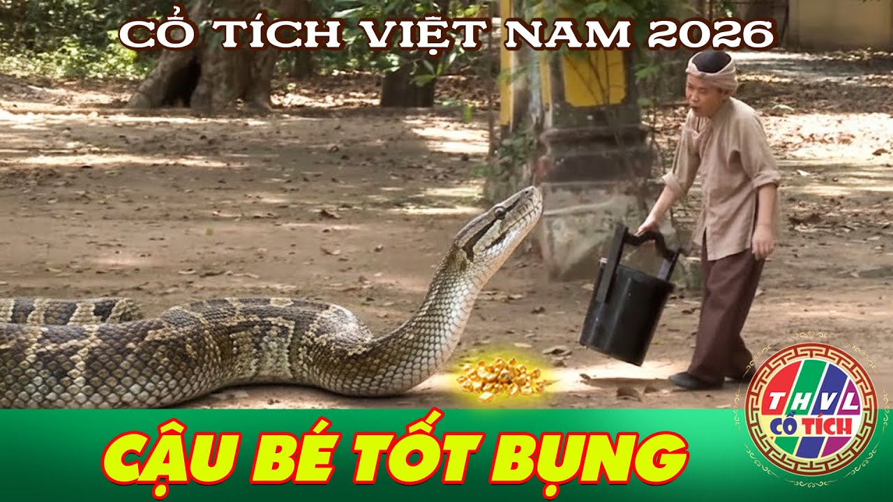 CỔ TÍCH MỚI 2026 | CẬU BÉ TỐT BỤNG | CỔ TÍCH VIỆT NAM HAY NHẤT 2026