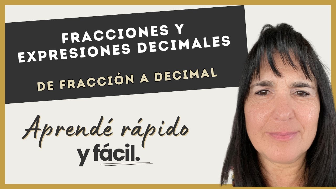 Pasaje de Fracción a Decimal | Ejercicios Resueltos.
