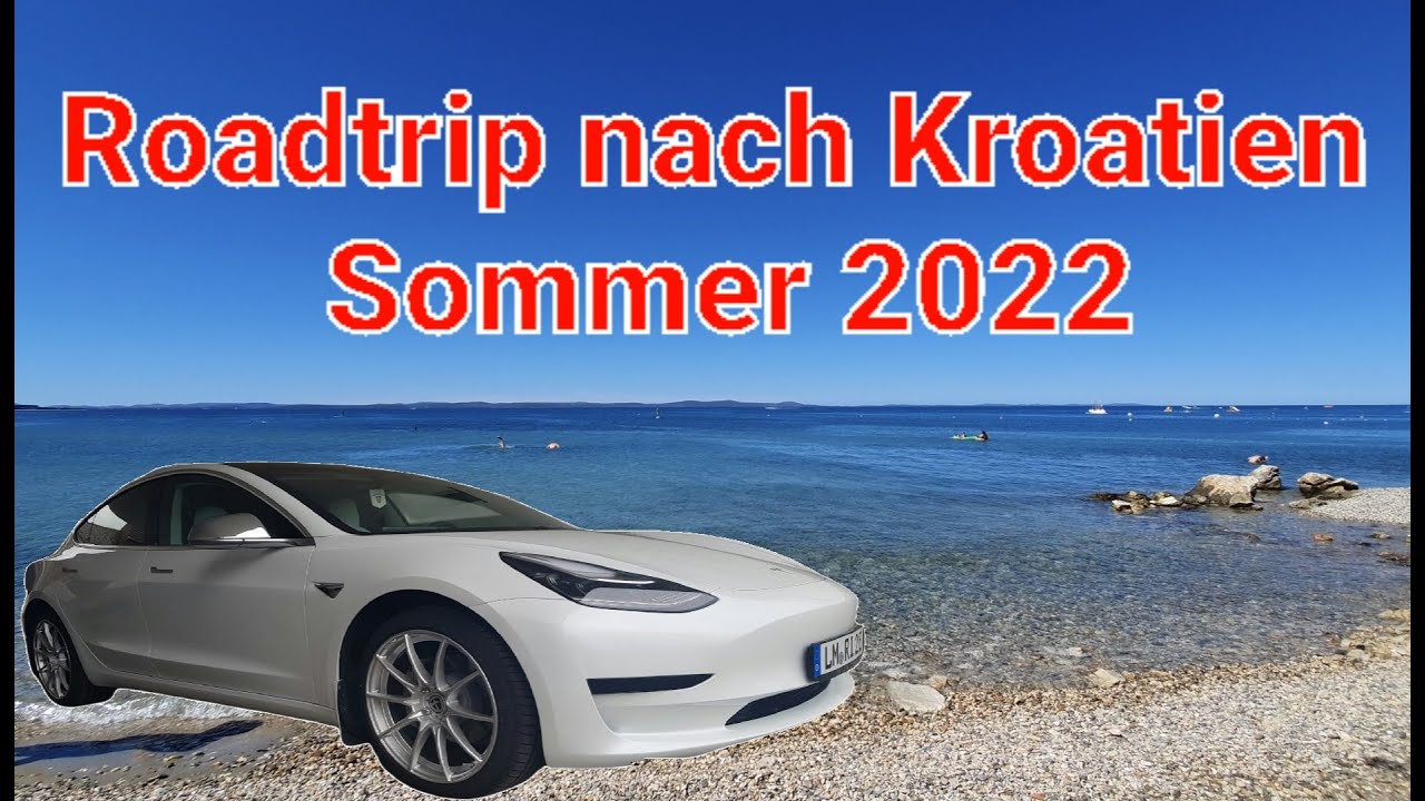 Roadtrip nach Kroatien Zagreb Zaton Nin Tesla Model 3 Elektroauto