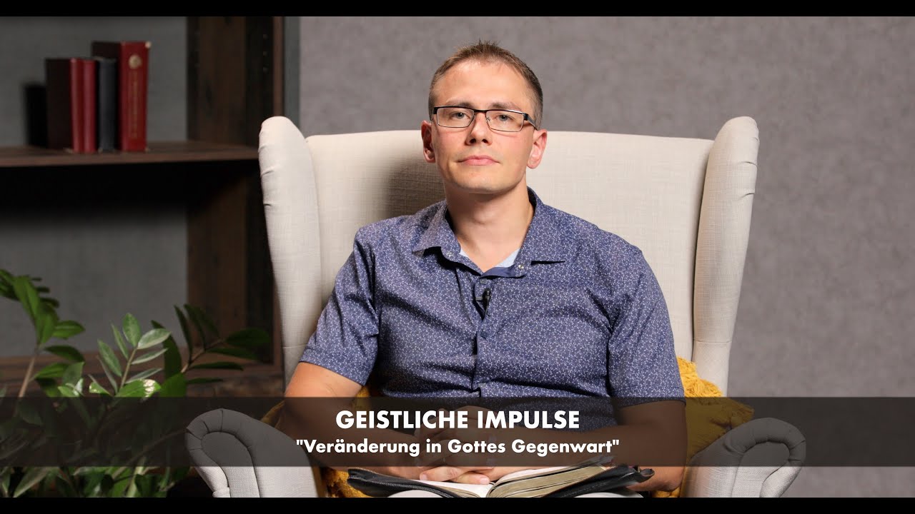 34. Veränderung in Gottes Gegenwart. Geistliche Impulse. Witali Paude