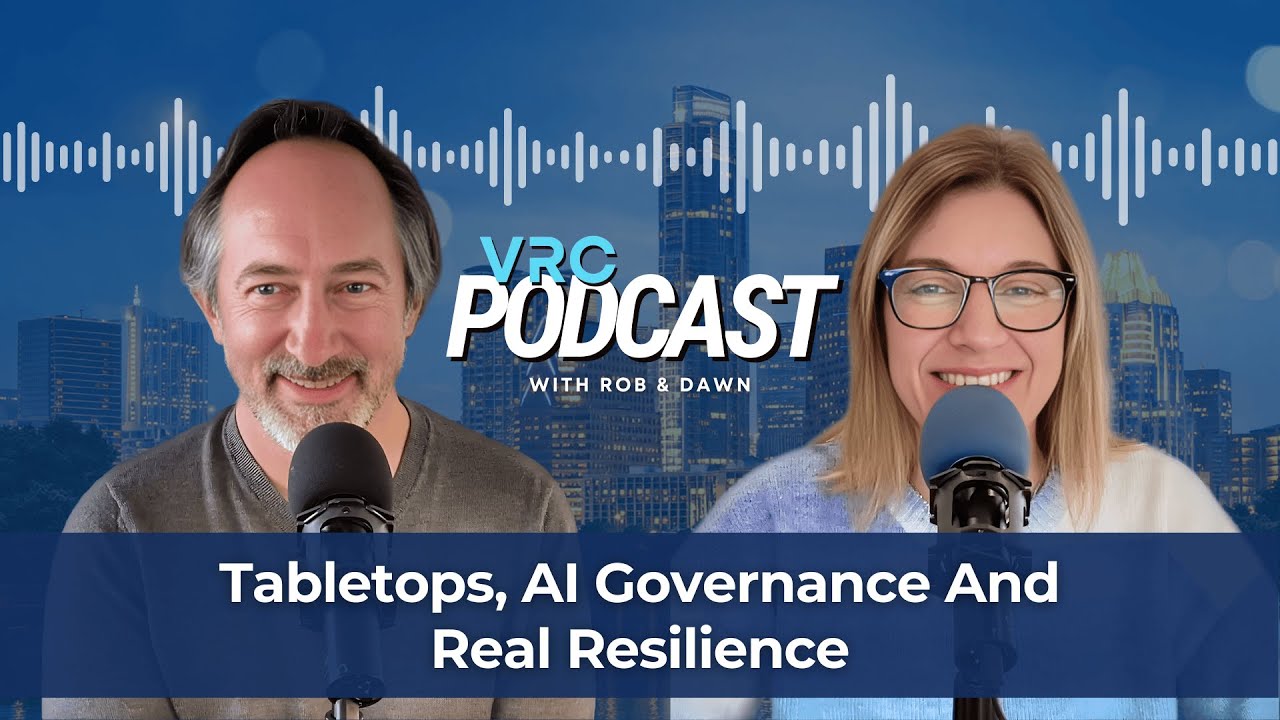 VRC Podcast: Tabletops, AI Governance, and Real Resilience
