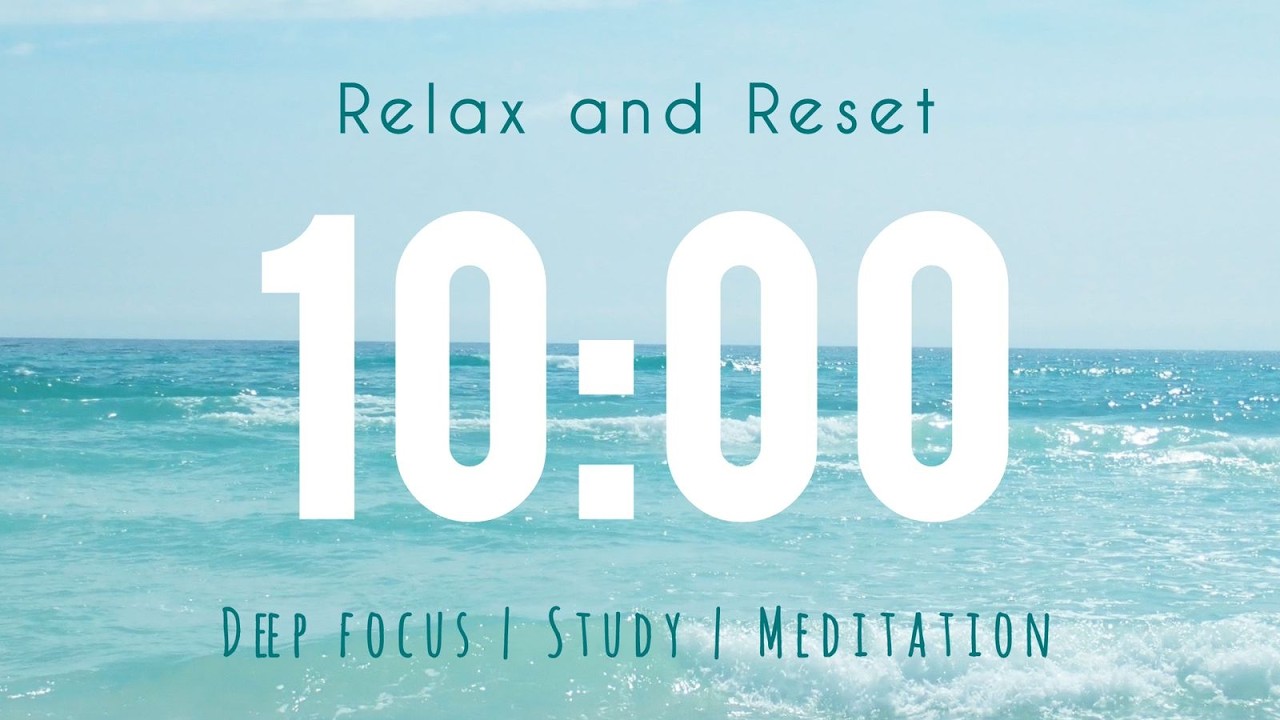 10 Minute Focus Timer 🌊 Calm Ocean Waves | Deep Concentration & Relaxing Study Session