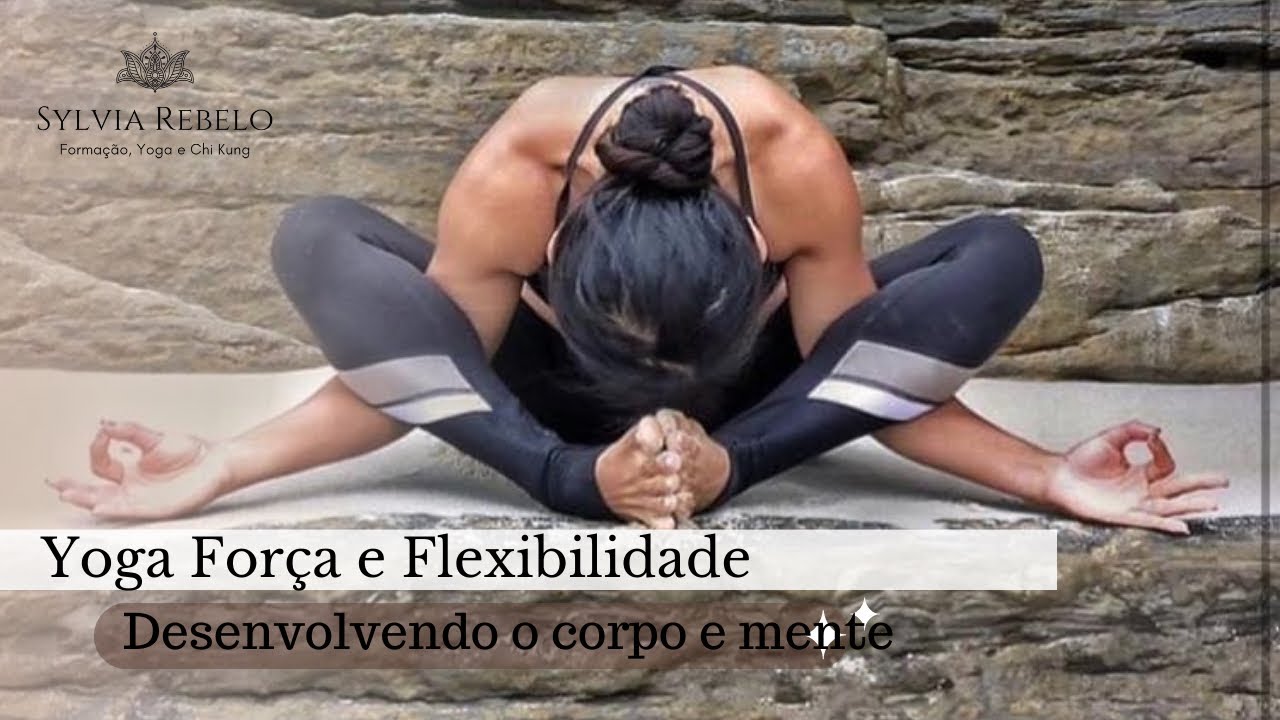 Yoga para Força e Flexibilidade: Desenvolve o teu Corpo e Mente #yoga #força #respiraçãoconsciente