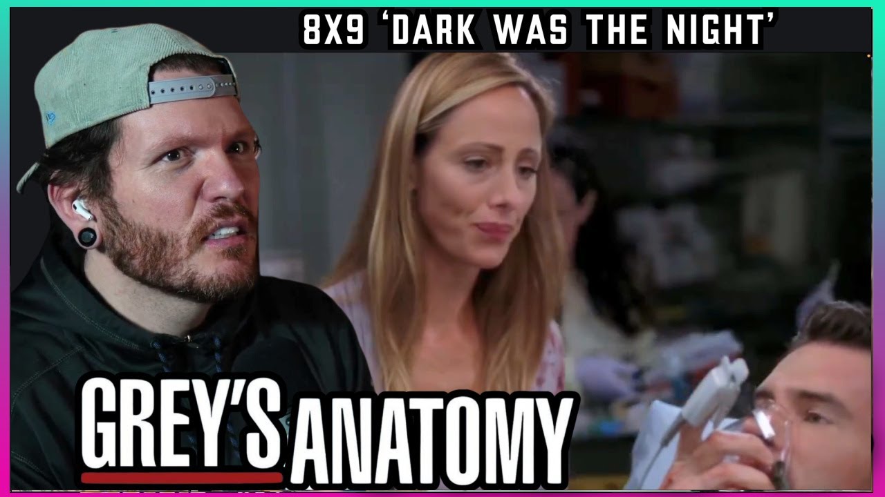First time watching Grey's Anatomy REACTION 8x9 'Dark Was the Night'