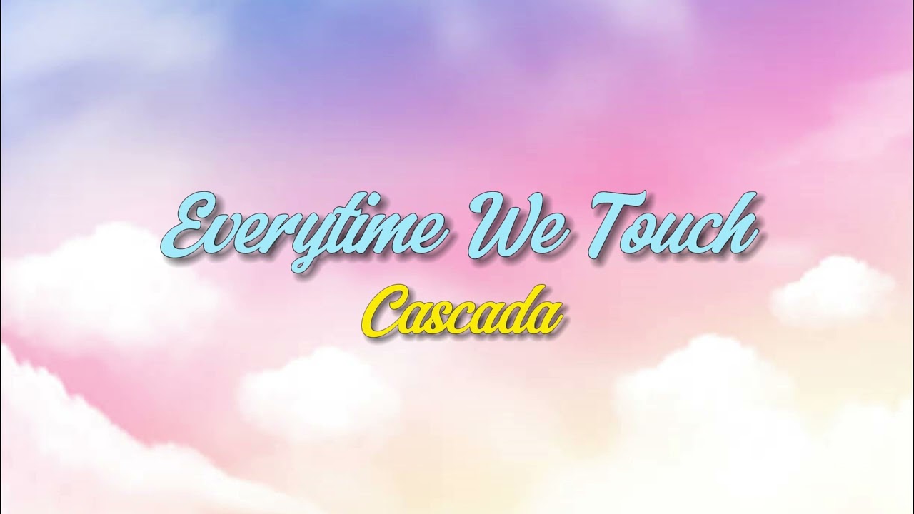 Everytime We Touch - Cascada 2 HOURS LOOP