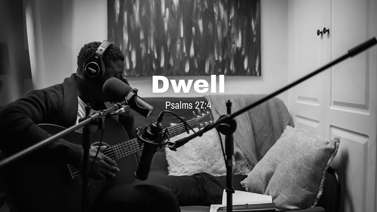 Alone with God - 001 | DWELL (Psalms 27:4)
