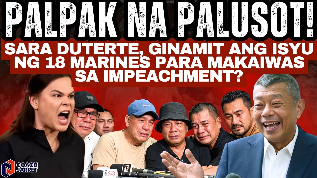 PALPAK NA PALUSOT! Sara Duterte, Ginamit ang isyu ng 18 MARINES para makaiwas sa IMPEACHMENT?