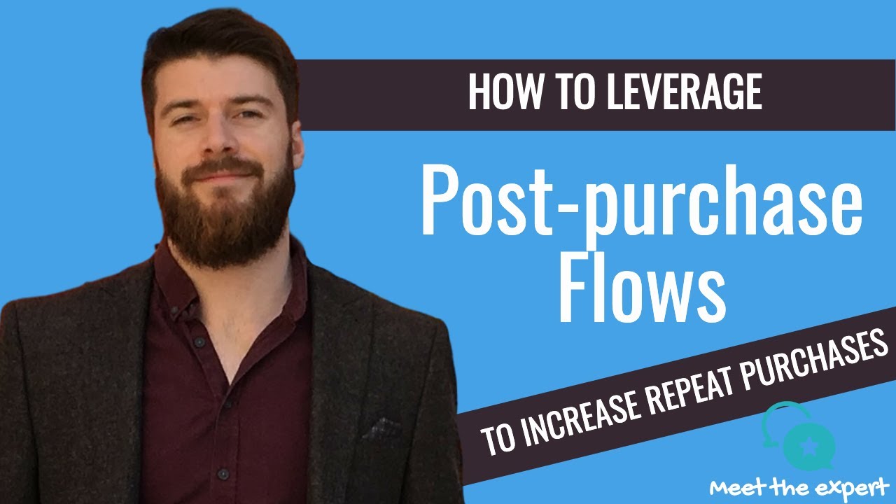 Increase repeat purchases with post-purchase flow | Ecommerce Marketing | Segments &mdash; Meet An Expert
