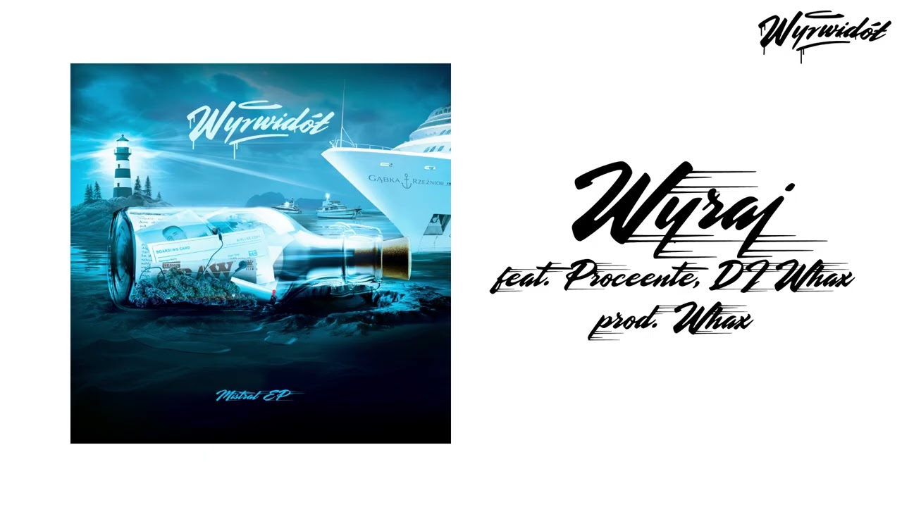 WYRWIDÓŁ - WYRAJ FEAT. PROCEENTE, DJ WHAX (PROD. WHAX)