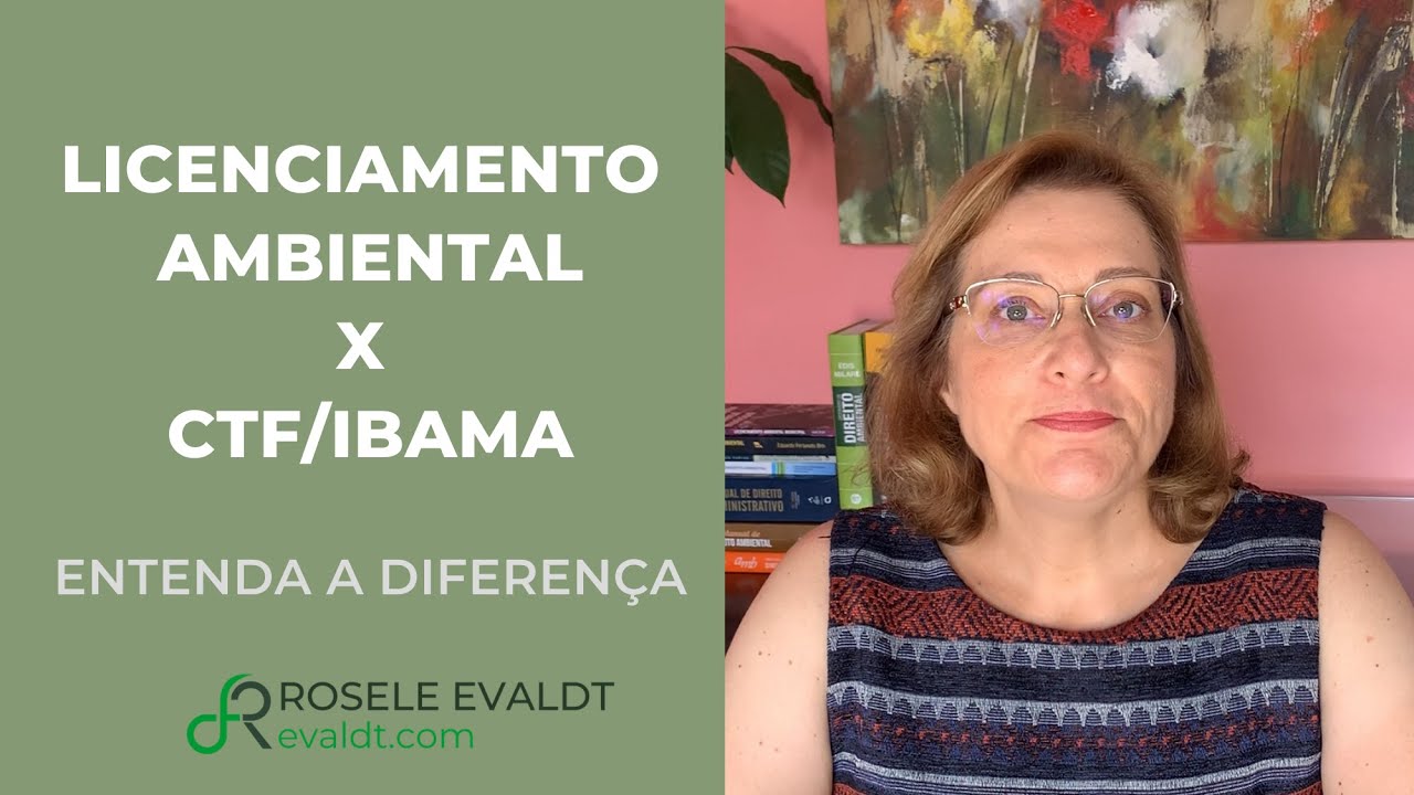 Licenciamento Ambiental X Cadastro Técnico Federal (CTF/IBAMA): entenda a diferença