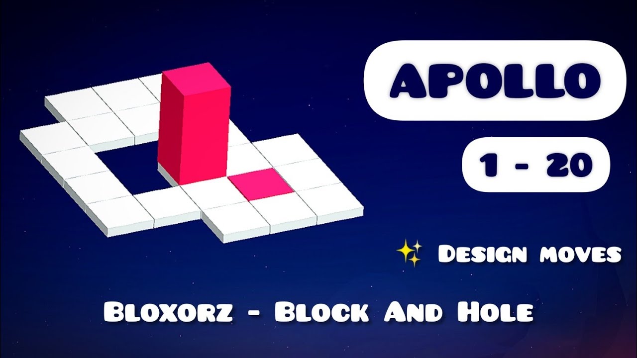 APOLLO 1 - 20  |  BLOXORZ - BLOCK AND HOLE  |  FULL GAME WALKTHROUGH  |  ANDROID  |  DESIGN MOVES.