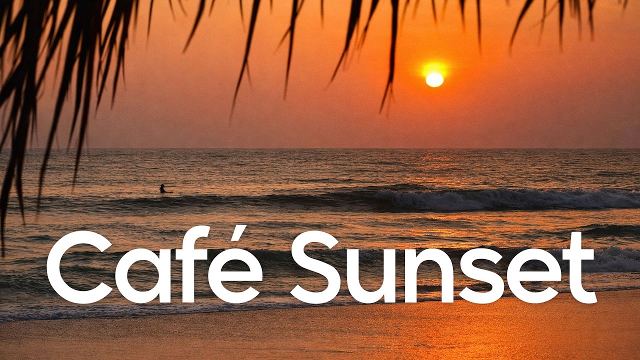 Café del Mar Sunset Calm 2026 🌅 Chillout & Tropical Mix