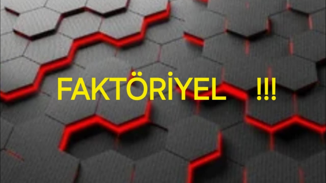 Faktöriyel!