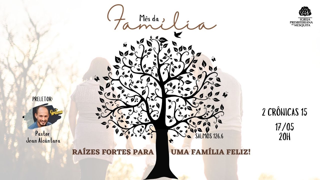Igreja Presbiteriana de Mesquita -  M&ecirc;s da Fam&iacute;lia - Culto da Fam&iacute;lia  - 17/05/2022