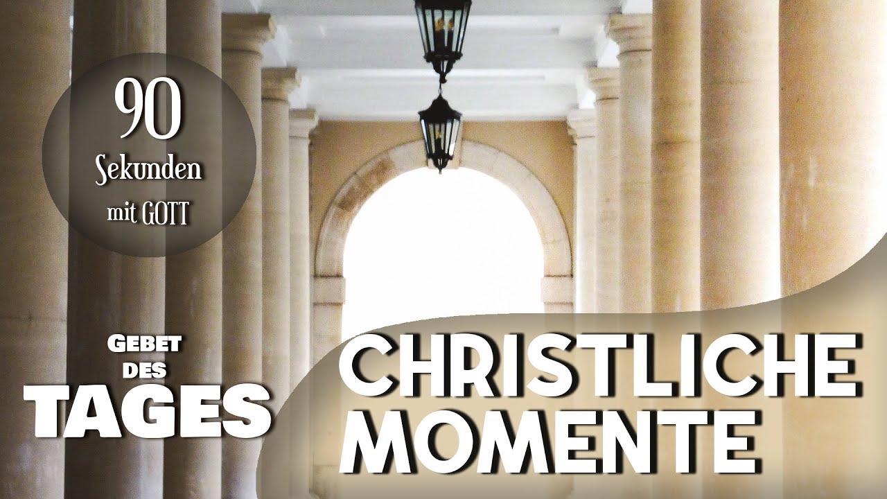 GEBET DES TAGES. 90 SEKUNDEN MIT GOTT. CHRISTLICHE MOMENTE. TAG 49