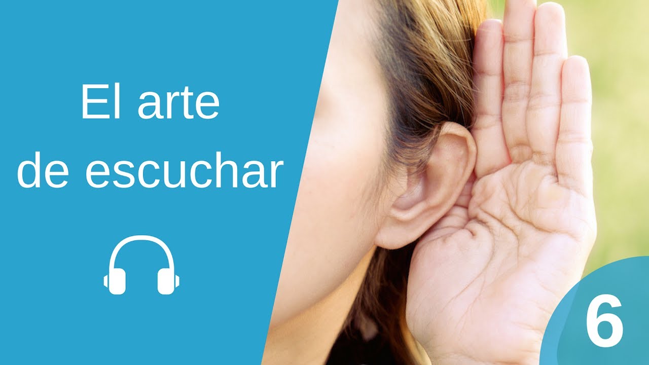 El Arte de Escuchar | Psicología y Desarrollo Personal Para Valientes