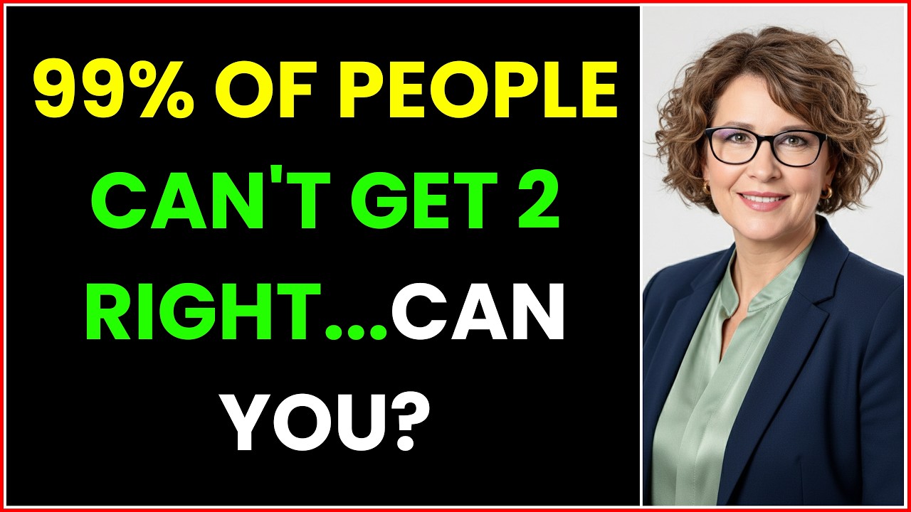 99% OF PEOPLE CAN'T GET 2 RIGHT CAN YOU PASS THIS EXTREME BRAIN QUIZ?